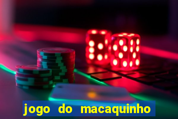 jogo do macaquinho que ganha dinheiro