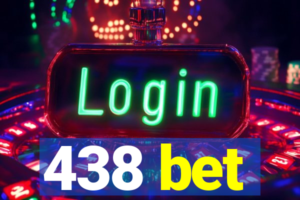 438 bet