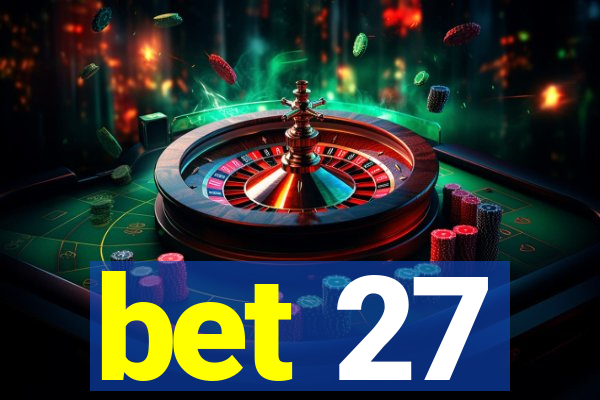 bet 27