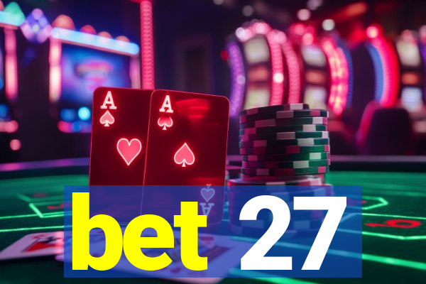 bet 27