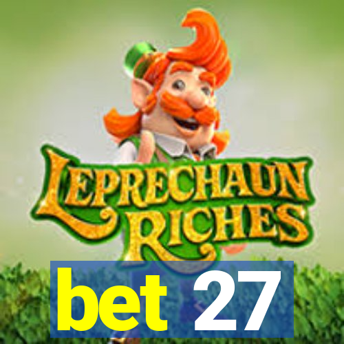 bet 27