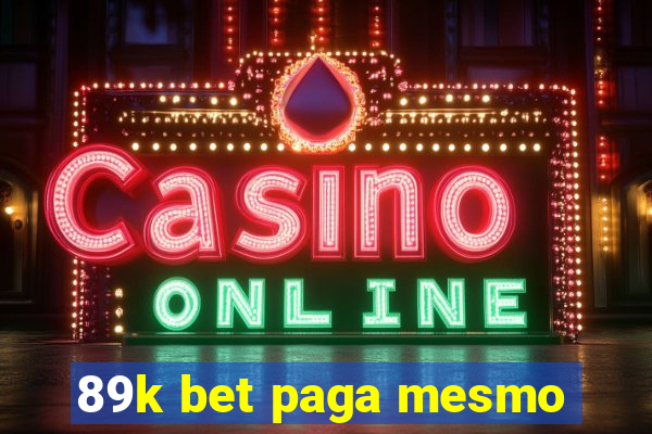 89k bet paga mesmo