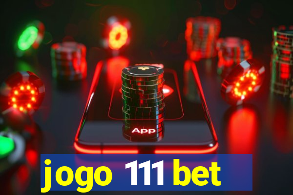 jogo 111 bet