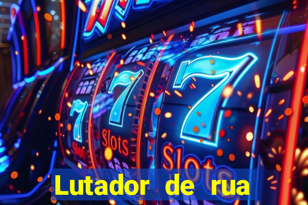 Lutador de rua filme completo dublado mega filmes