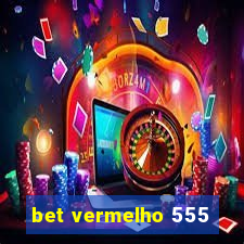 bet vermelho 555