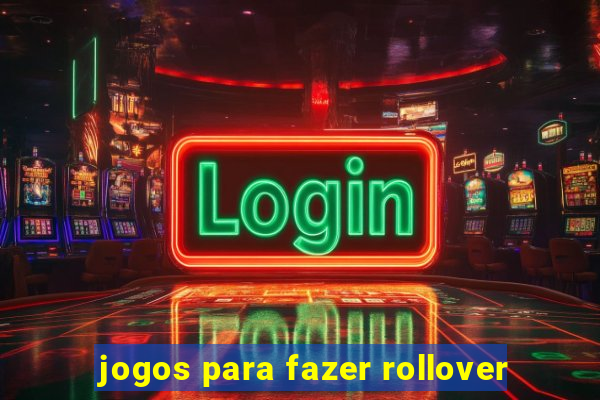 jogos para fazer rollover