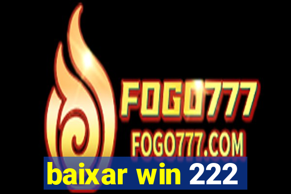 baixar win 222