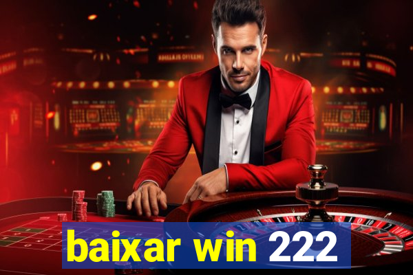 baixar win 222