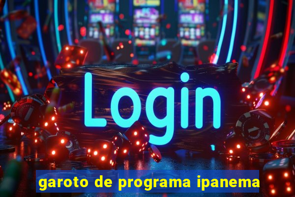 garoto de programa ipanema