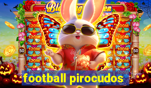 football pirocudos