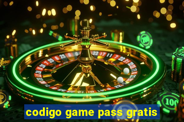 codigo game pass gratis