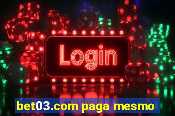 bet03.com paga mesmo