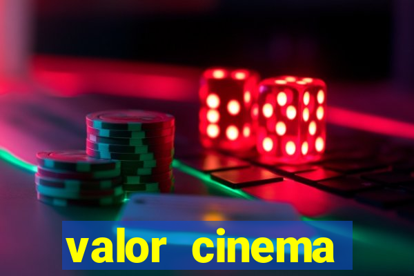 valor cinema shopping paralela