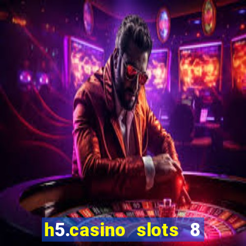 h5.casino slots 8 paga mesmo