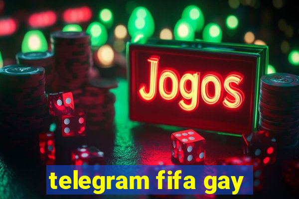 telegram fifa gay