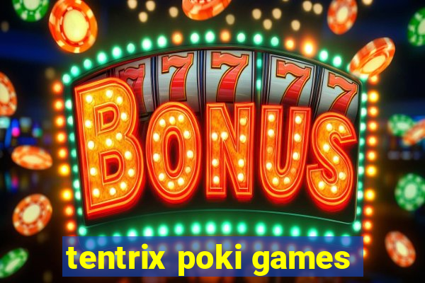 tentrix poki games