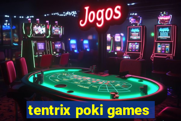 tentrix poki games