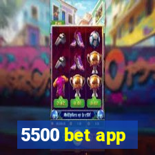 5500 bet app