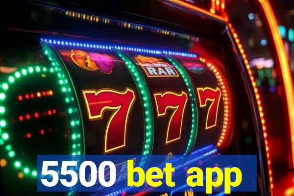 5500 bet app