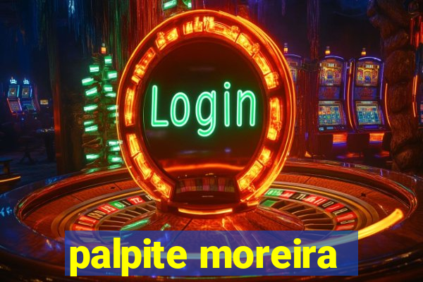 palpite moreira