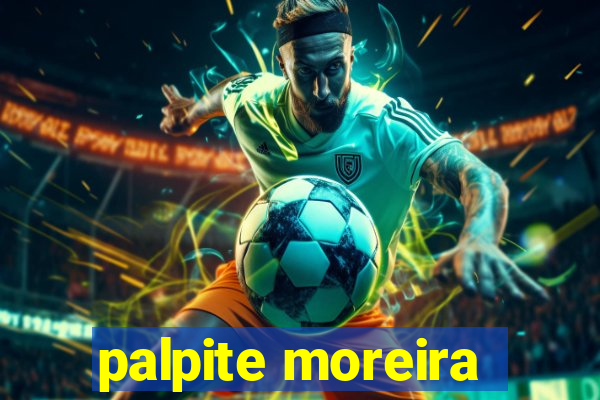 palpite moreira