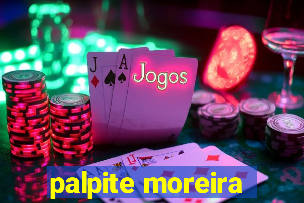 palpite moreira