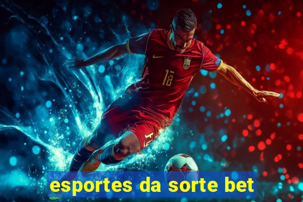 esportes da sorte bet