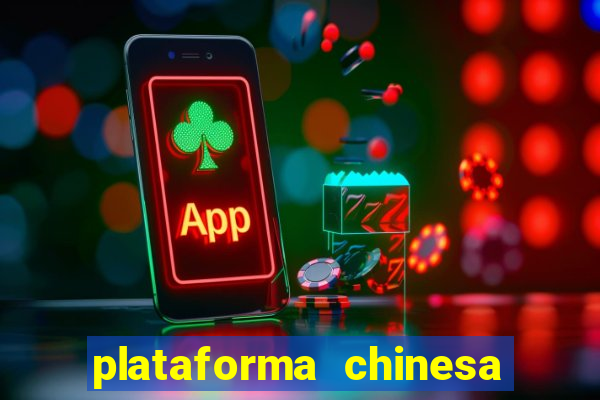 plataforma chinesa do tigrinho