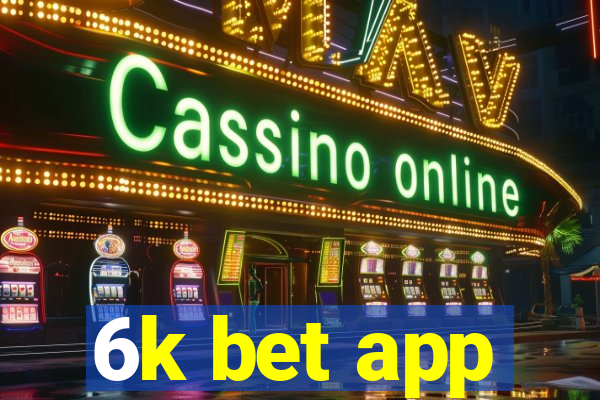 6k bet app