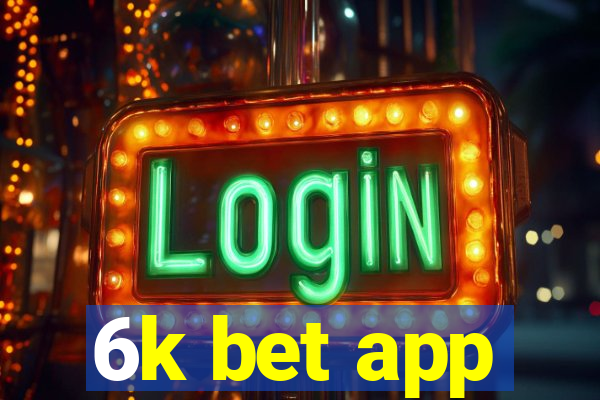 6k bet app