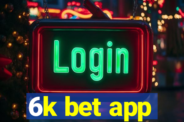 6k bet app