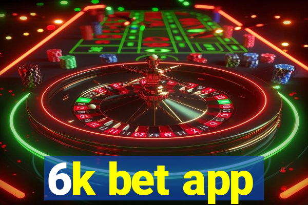 6k bet app