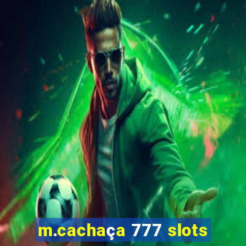 m.cachaça 777 slots