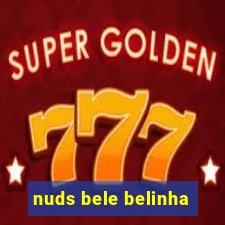 nuds bele belinha