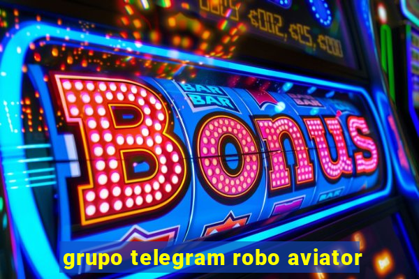 grupo telegram robo aviator