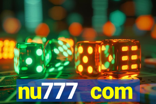 nu777 com plataforma de jogos