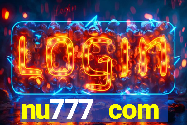 nu777 com plataforma de jogos