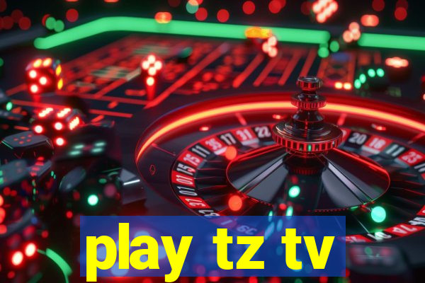 play tz tv