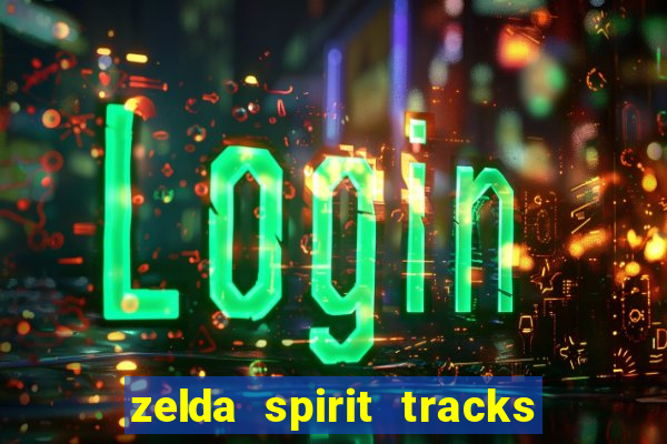 zelda spirit tracks rom pt br