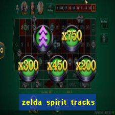 zelda spirit tracks rom pt br