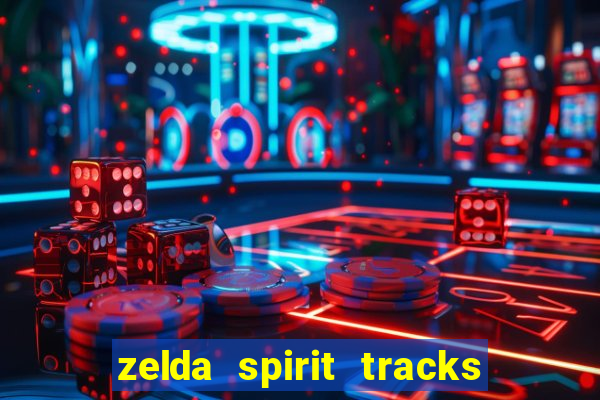 zelda spirit tracks rom pt br