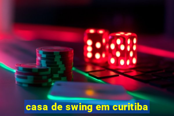 casa de swing em curitiba