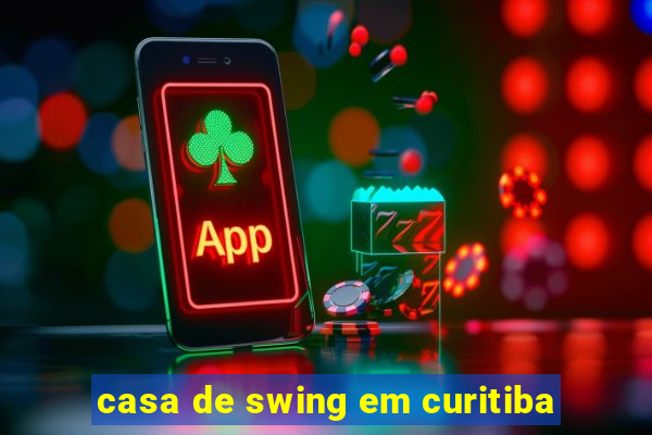 casa de swing em curitiba