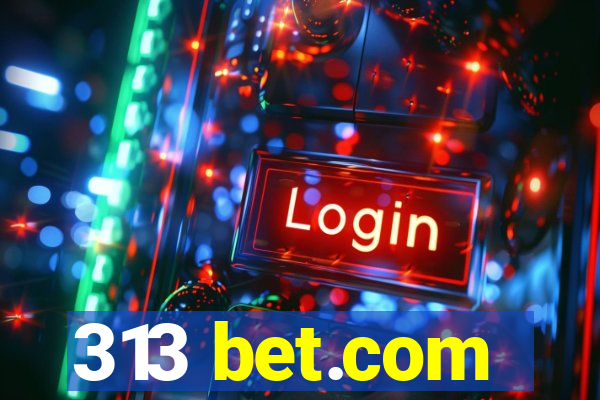 313 bet.com