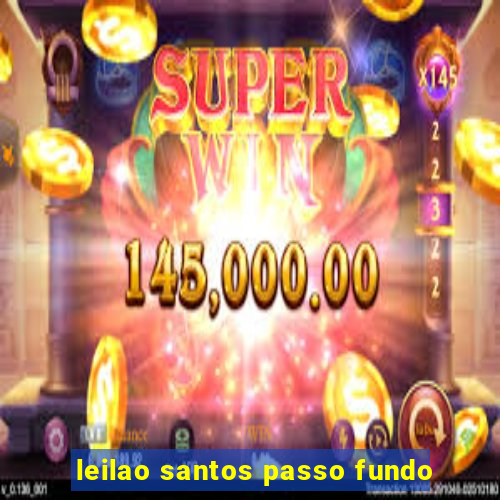 leilao santos passo fundo