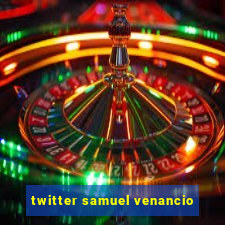 twitter samuel venancio