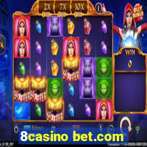 8casino bet.com