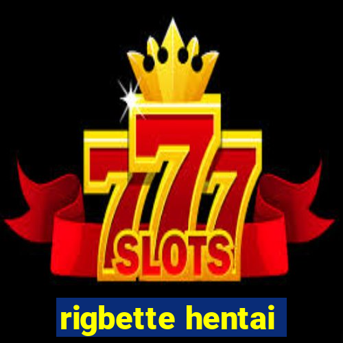 rigbette hentai