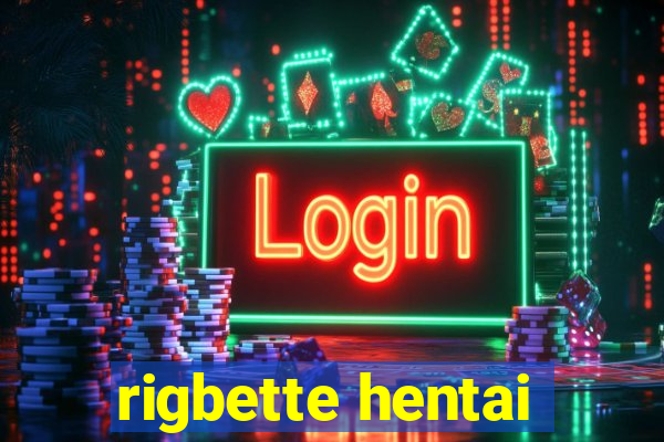 rigbette hentai