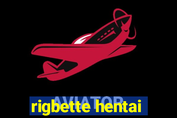 rigbette hentai